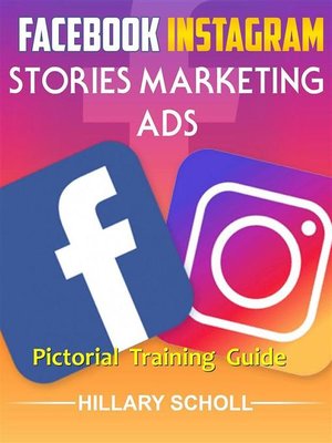 cover image of Facebook  Instagram Stories Marketing  Ads  Pictorial Training  Guide